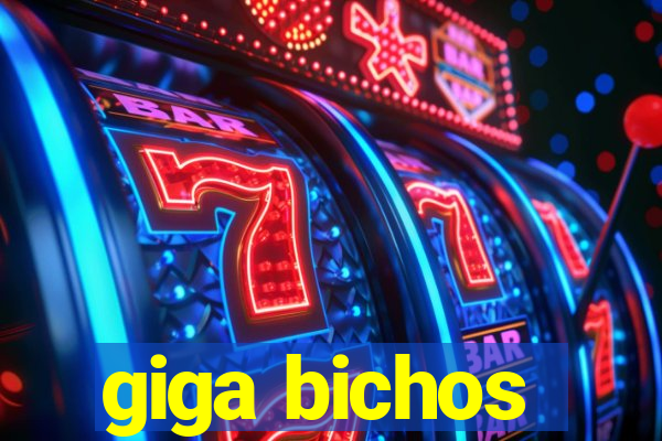 giga bichos